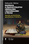 РАСПРАВА О ПРОСВЕТИТЕЉСТВУ, ЛИБЕРАЛИЗМУ И НАЦИОНАЛИЗМУ У ПРУСИЈИ, књига 2 